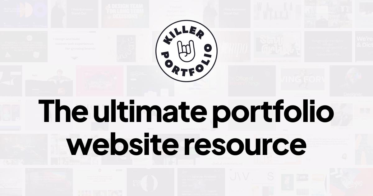 Killer Portfolio | The ultimate portfolio website resource